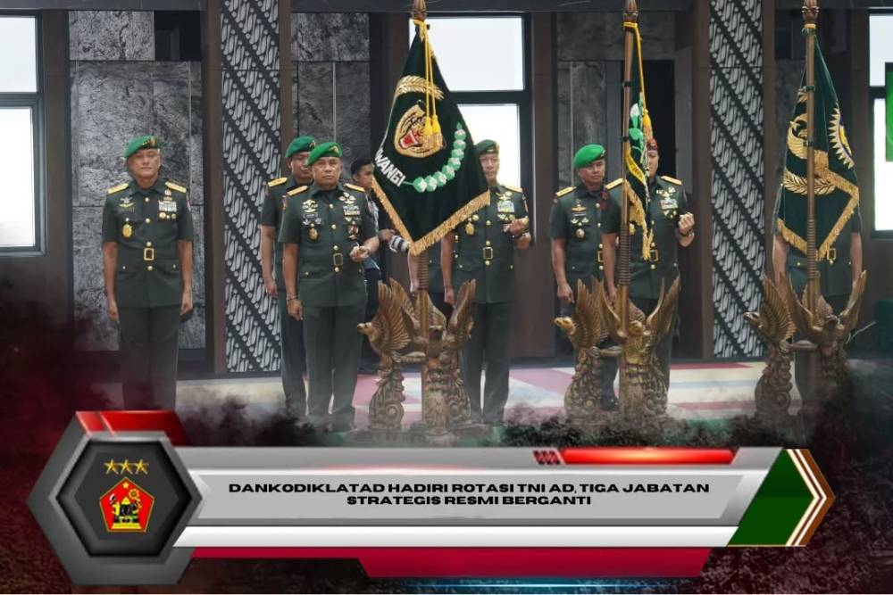 Dankodiklatad Hadiri Rotasi TNI AD, Tiga Jabatan Strategis Resmi Berganti