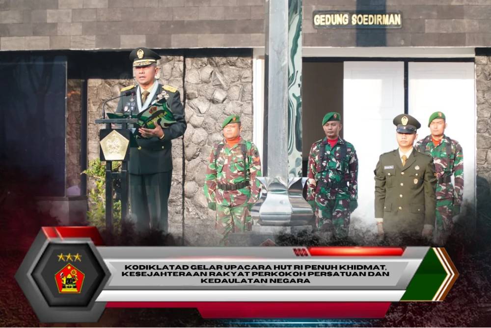 Kodiklatad Gelar Upacara HUT RI Penuh Khidmat, Kesejahteraan Rakyat Perkokoh Persatuan dan kedaulatan Negara