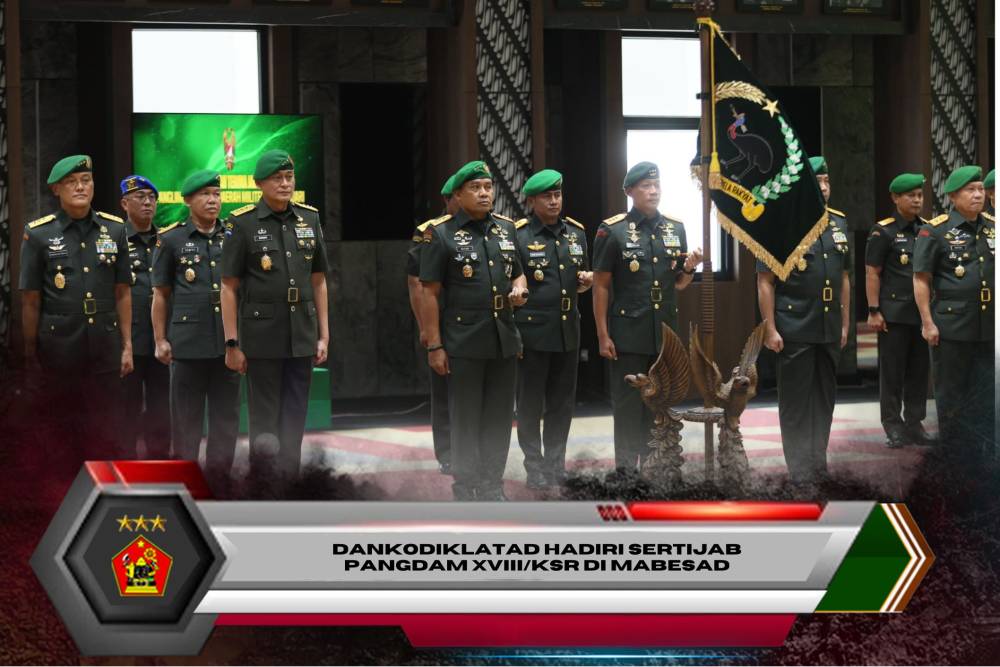DANKODIKLATAD HADIRI SERTIJAB PANGDAM XVIII/KSR DI MABESAD
