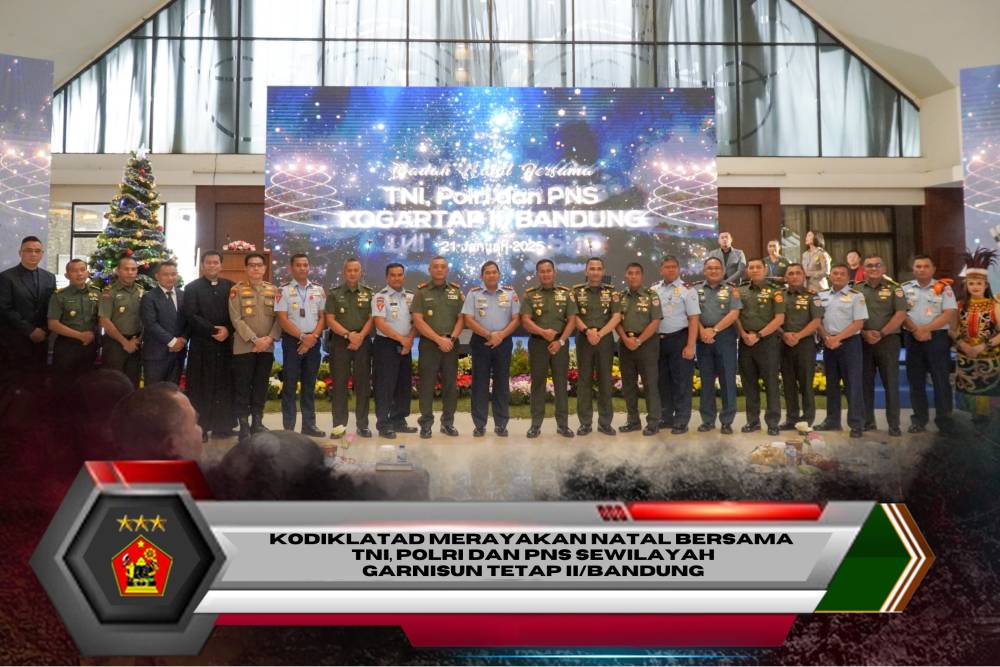 KODIKLATAD MERAYAKAN NATAL BERSAMA TNI, POLRI DAN PNS SEWILAYAH GARNISUN TETAP II/BANDUNG