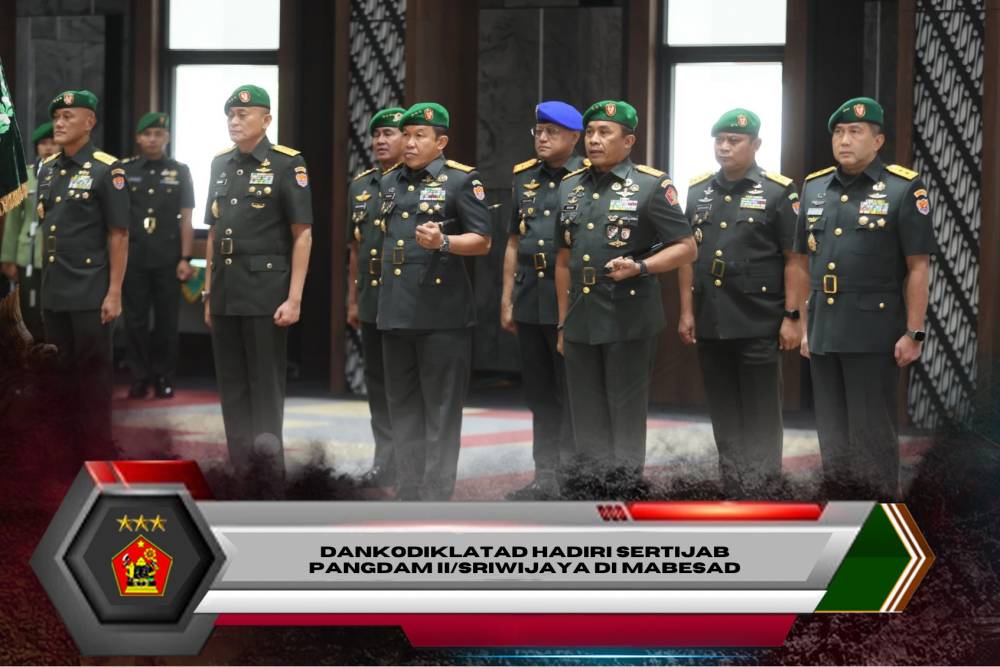 DANKODIKLATAD HADIRI SERTIJAB PANGDAM II/SRIWIJAYA DI MABESAD