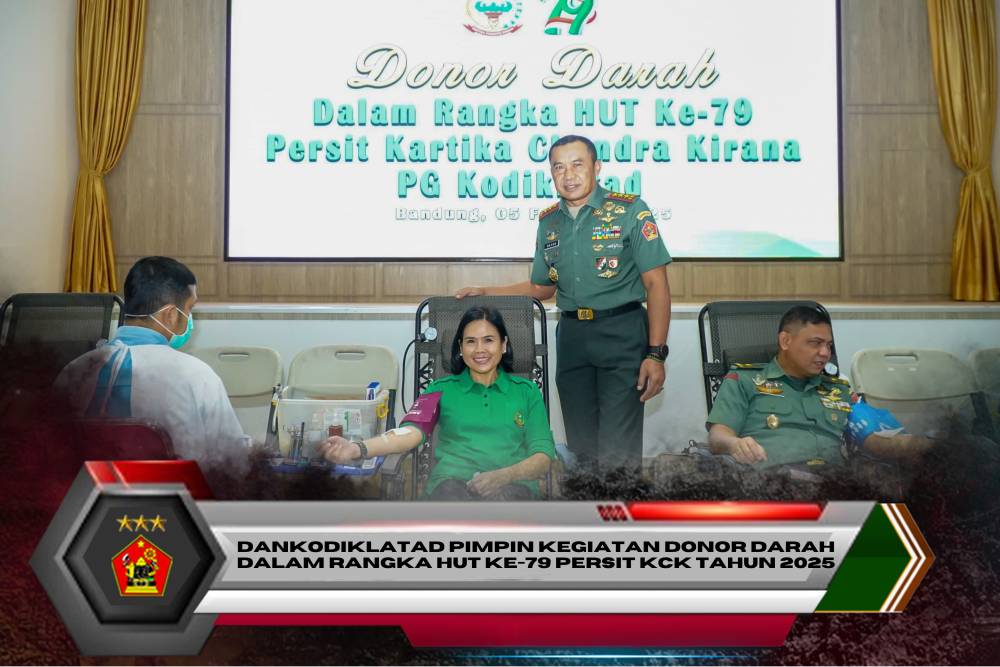 DANKODIKLATAD PIMPIN KEGIATAN DONOR DARAH DALAM RANGKA HUT KE-79 PERSIT KCK TAHUN 2025