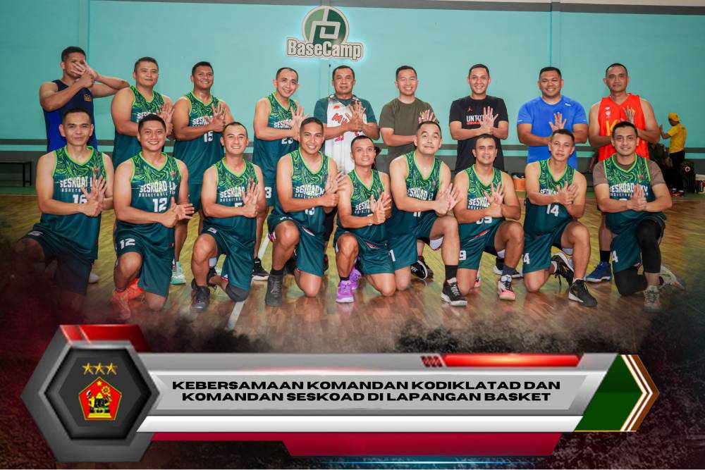 KEBERSAMAAN KOMANDAN KODIKLATAD DAN KOMANDAN SESKOAD DI LAPANGAN BASKET