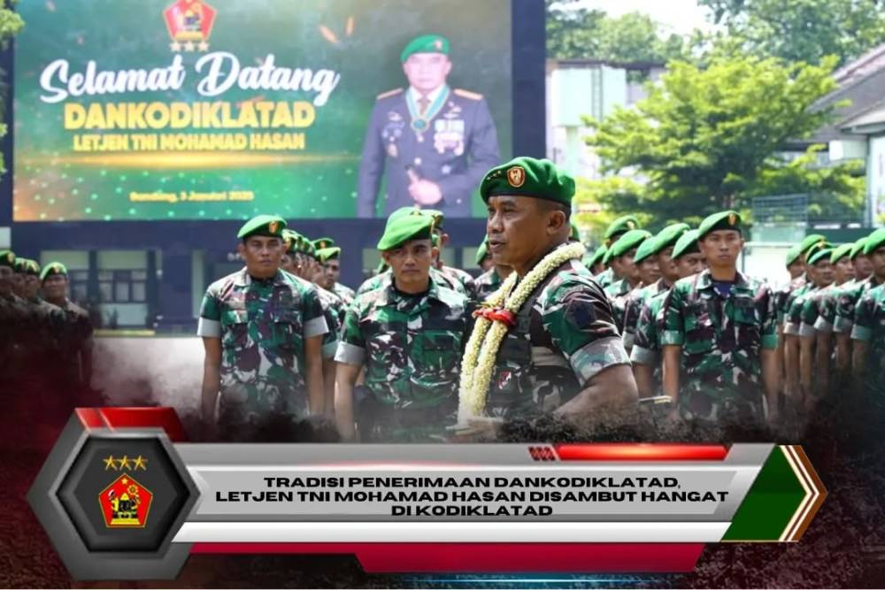 TRADISI PENERIMAAN DANKODIKLATAD, LETJEN TNI MOHAMAD HASAN DISAMBUT HANGAT DI KODIKLATAD