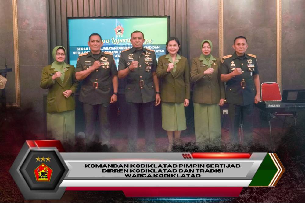 KOMANDAN KODIKLATAD PIMPIN SERTIJAB DIRREN KODIKLATAD DAN TRADISI WARGA KODIKLATAD