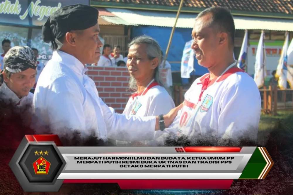 Merajut Harmoni Ilmu dan Budaya, Ketua Umum PP Merpati Putih Resmi Buka UKTNAS dan Tradisi PPS Betako Merpati Putih