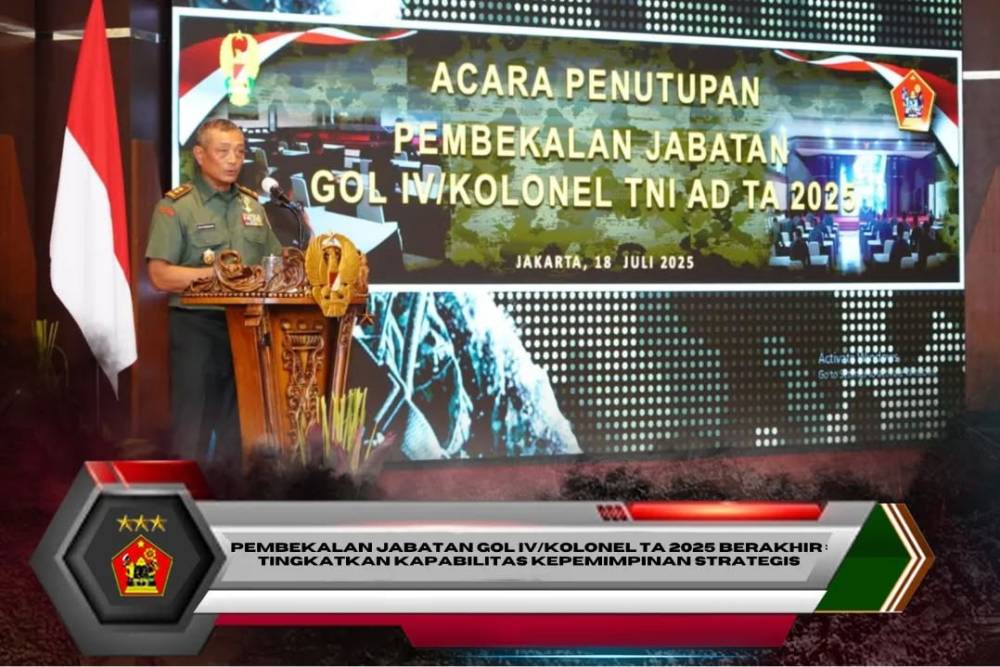 Pembekalan Jabatan Gol IV/Kolonel TA 2025 Berakhir : Tingkatkan Kapabilitas Kepemimpinan strategis