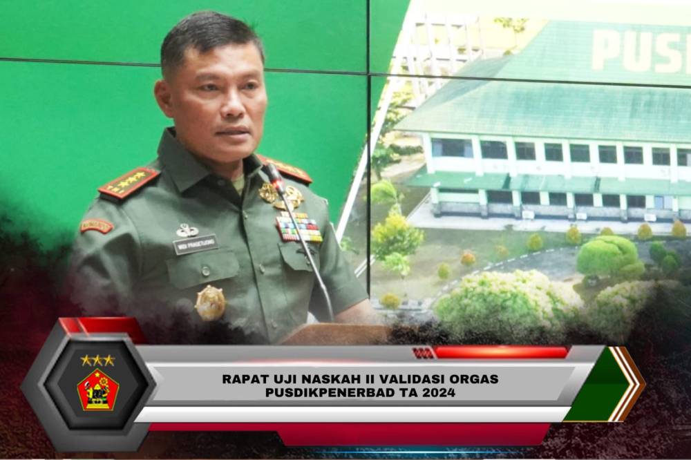 RAPAT UJI NASKAH II VALIDASI ORGAS PUSDIKPENERBAD TA 2024