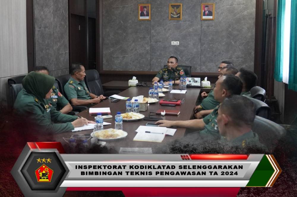 INSPEKTORAT KODIKLATAD SELENGGARAKAN BIMBINGAN TEKNIS PENGAWASAN TA 2024