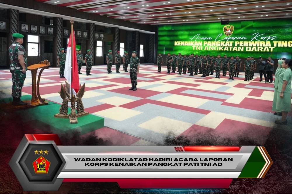 WADAN KODIKLATAD HADIRI ACARA LAPORAN KORPS KENAIKAN PANGKAT PATI TNI AD