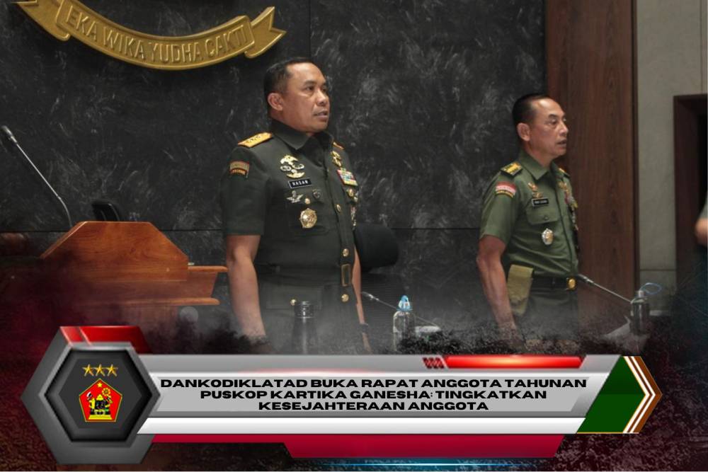 DANKODIKLATAD BUKA RAPAT ANGGOTA TAHUNAN PUSKOP KARTIKA GANESHA : TINGKATKAN KESEJAHTERAAN ANGGOTA