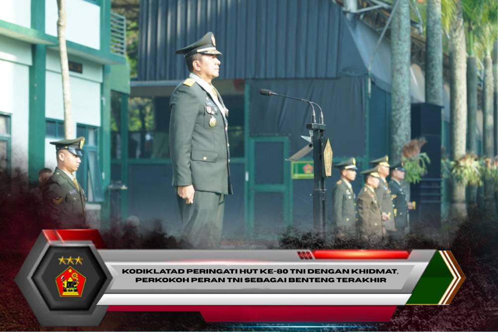 Kodiklatad Peringati HUT ke-80 TNI dengan Khidmat, Perkokoh Peran TNI Sebagai Benteng Terakhir