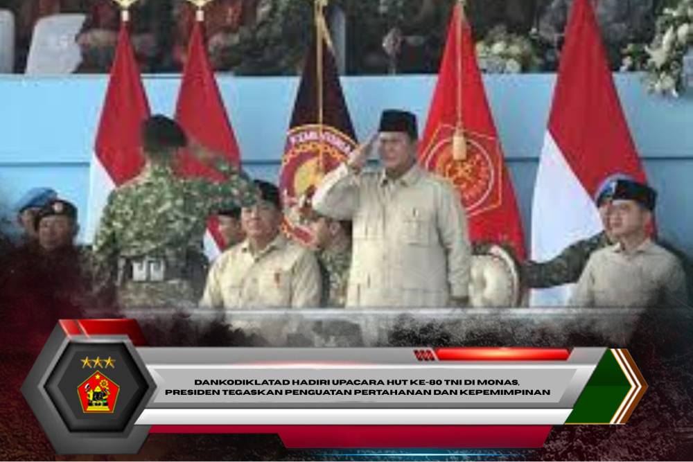 Dankodiklatad Hadiri Upacara HUT ke-80 TNI Di Monas, Presiden Tegaskan Penguatan Pertahanan Dan Kepemimpinan