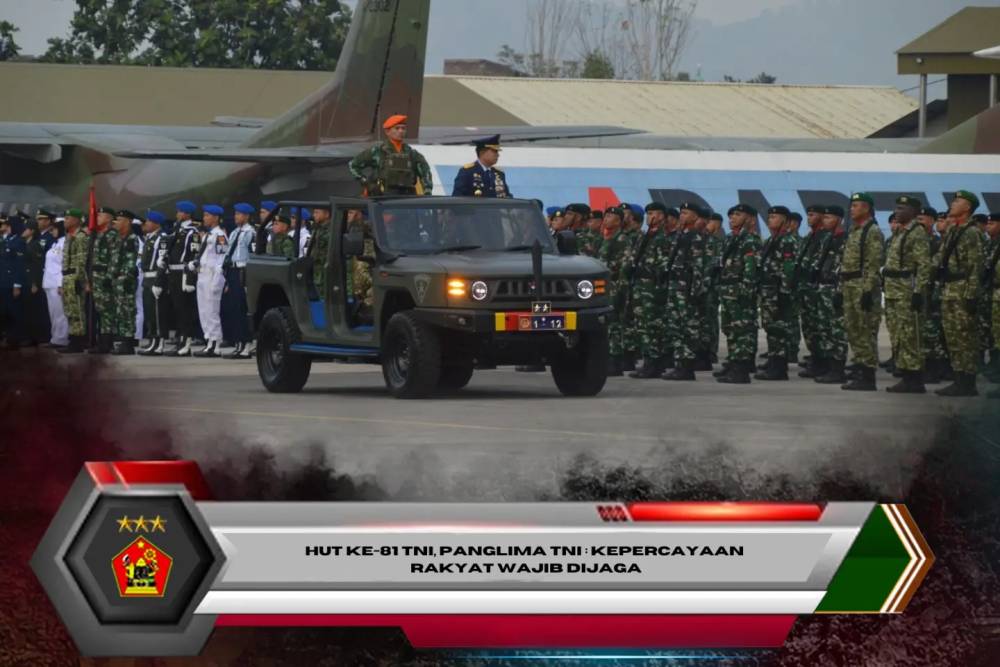 HUT ke-81 TNI, Panglima TNI : Kepercayaan Rakyat Wajib Dijaga