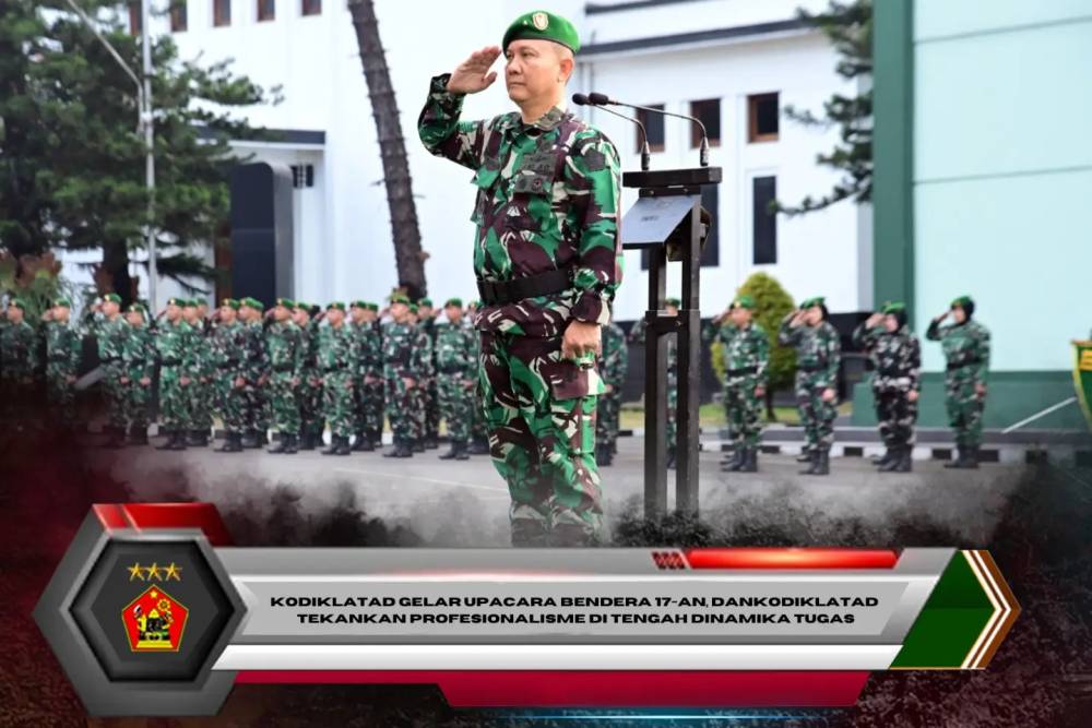Kodiklatad Gelar Upacara Bendera 17-an, Dankodiklatad Tekankan Profesionalisme di Tengah Dinamika Tugas
