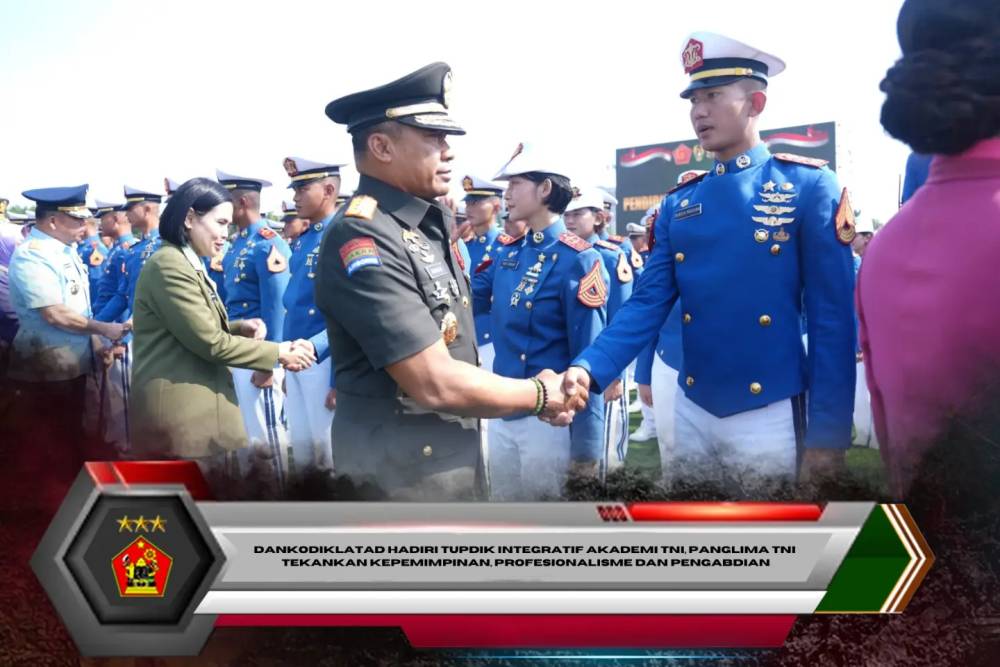 Dankodiklatad Hadiri Tupdik Integratif Akademi TNI, Panglima TNI Tekankan Kepemimpinan, Profesionalisme dan Pengabdian