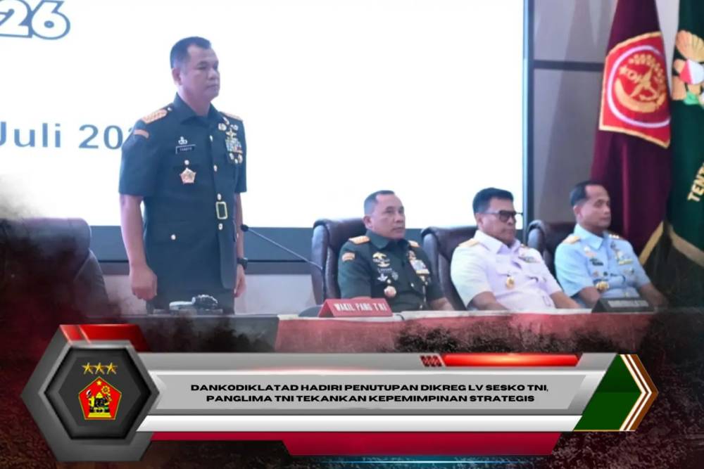 Dankodiklatad Hadiri Penutupan Dikreg LV Sesko TNI, Panglima TNI Tekankan Kepemimpinan Strategis