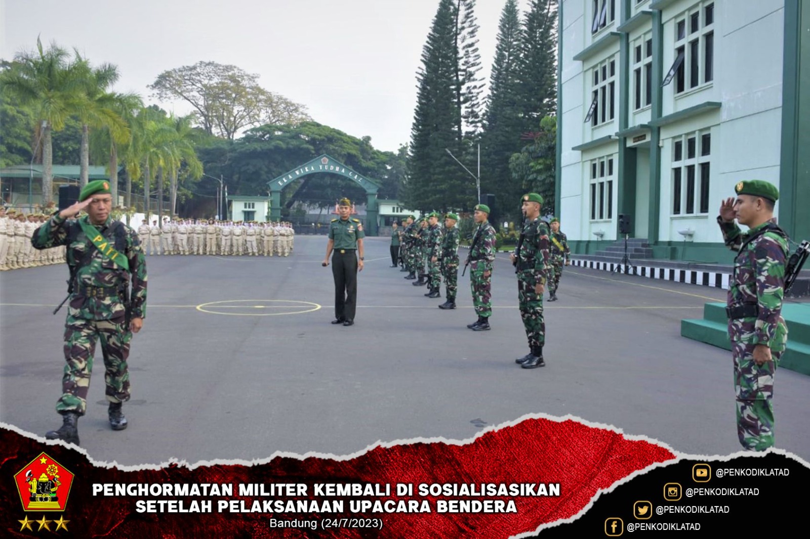 Penghormatan Militer kembali di Sosialisasikan Setelah Pelaksanaan Upacara Bendera